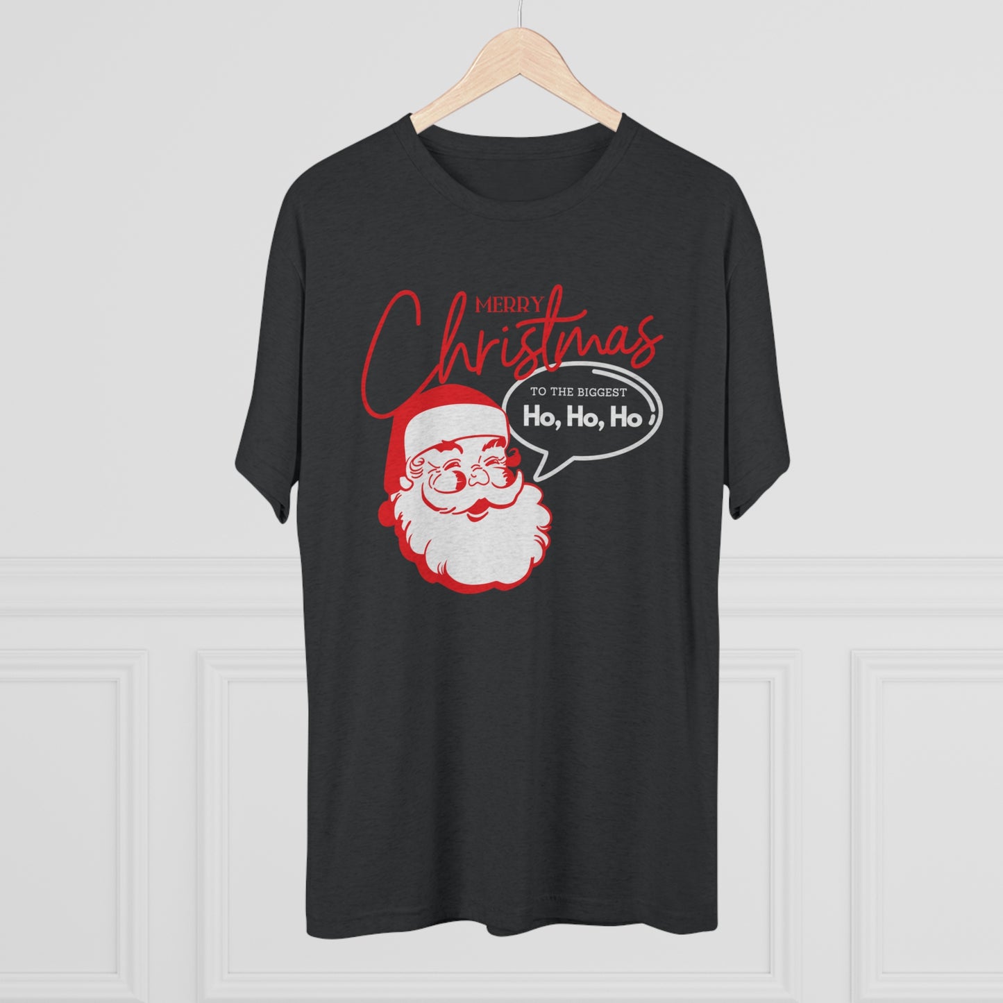 The Biggest Ho Ho Ho_Unisex Tri-Blend Crew Tee